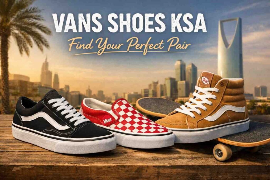 Vans Shoes KSA Find Your Perfect Pair